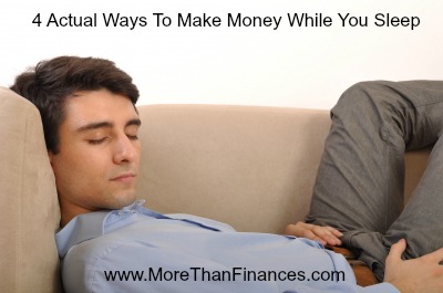 4 Actual Ways To Make Money While You Sleep More Than Financesmore - 4 actual ways to make money while you