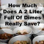 How Much Does A 2 Liter Full Of Dimes Really Save-