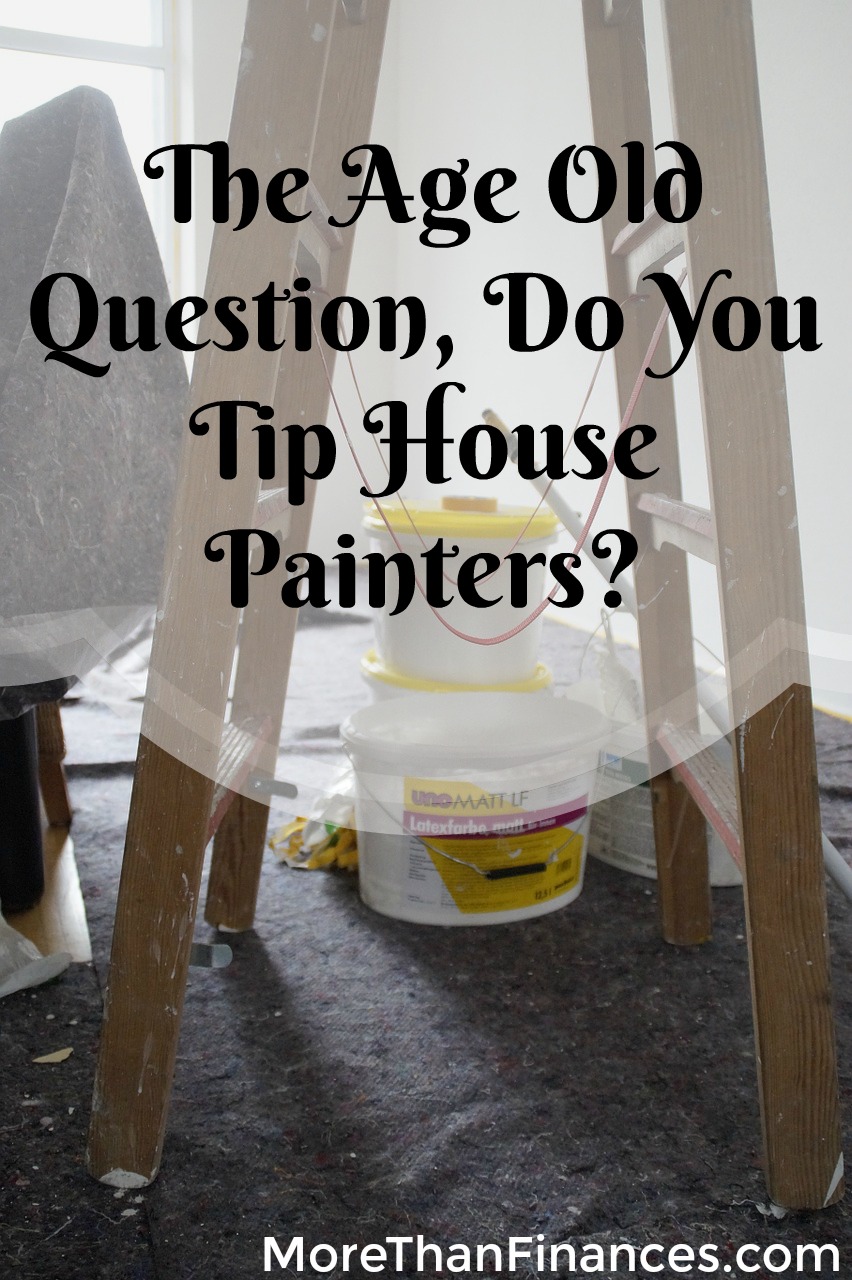 La vecchia domanda, Do You Tip House Painters - 