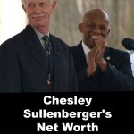 Chesley Sullenberger’s Net Worth (1)