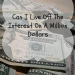 Can I Live Off The Interest On A Million Dollars