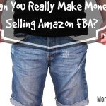 Can You Really Make Money Selling Amazon FBA-
