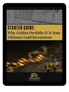 Free Starter Guide: “Why Golden Portfolio IV Is Your Ultimate Gold Investment”